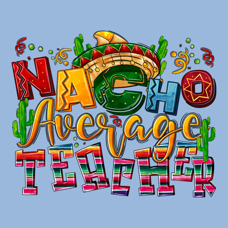 Nacho Average Teacher Premium Hoodie by NancyCooperArtShop | Teevron