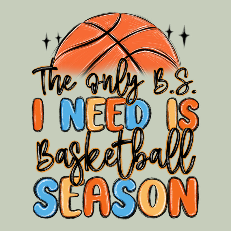 The Only B.s. I Need Is Basketball Season Long Sleeve Tee by MaliasSmallBusiness | Teevron
