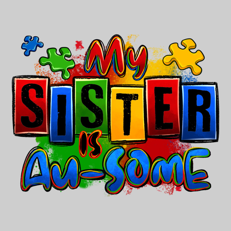 My Sister Is Ausome Autism Premium Tee by Zillion Design Studio | Teevron