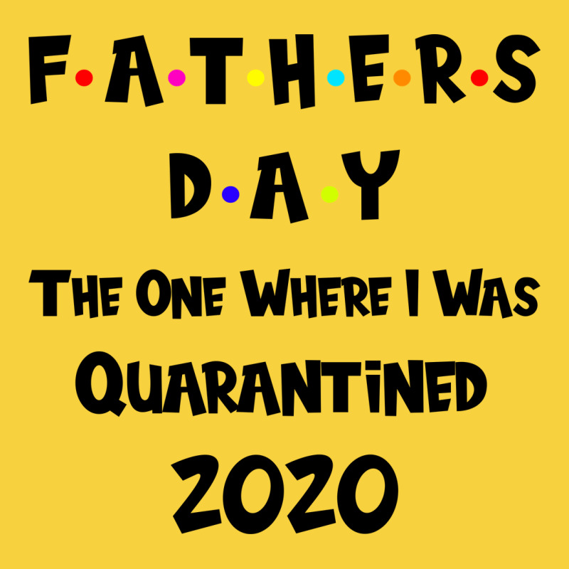 Father S Day The One Where I Was Quarantined 2020 Premium Sweatshirt by Bettercallsaul | Teevron