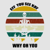 Eff You See Kay Why Oh You Premium Sweatshirt | Teevron
