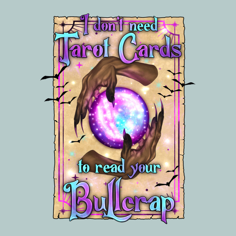 I Don't Need Tarot Cards To Read Your Bullcrap Heavy Core Tee by texasbilliewilder | Teevron