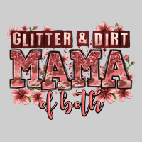 Glitter And Dirt Mama Of Both Girls Premium Tee | Teevron