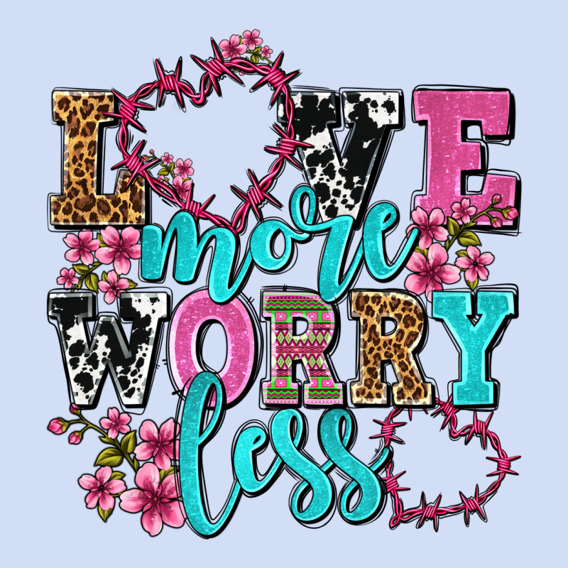 Love More Worry Less Olivia Urban Hoodie by OliviaCreatesArt | Teevron