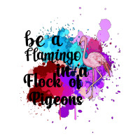 Be a Flamingo in a Flock of Pigeons | Teevron