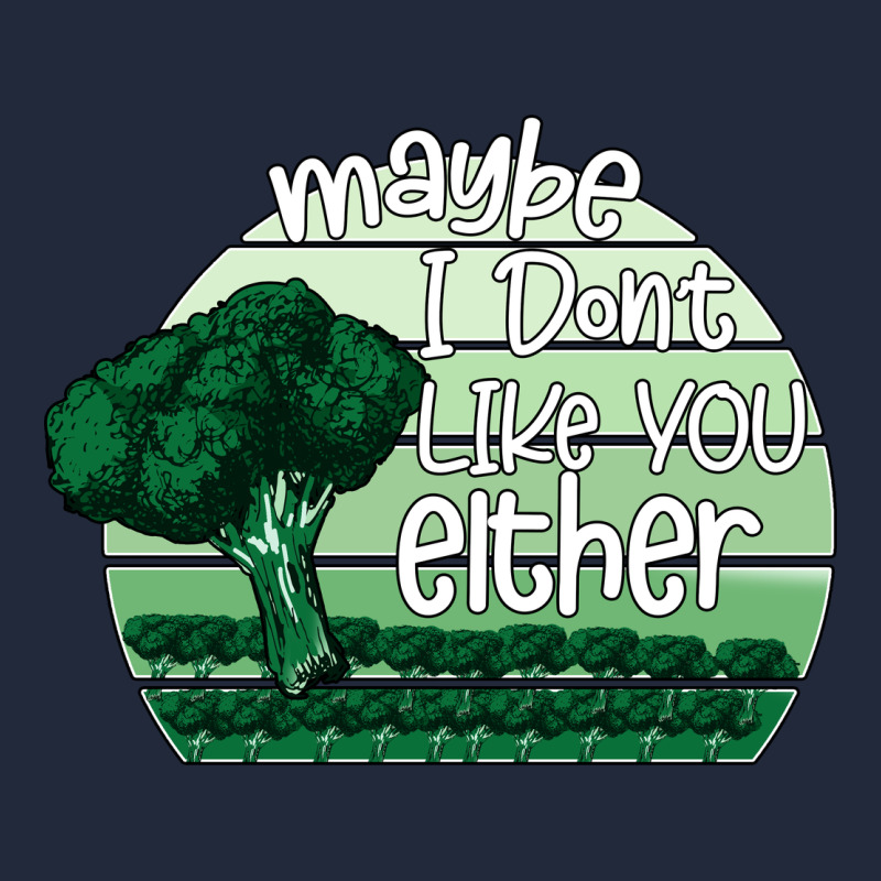 Maybe I Don't Like You Either Premium Sweatshirt by Bettercallsaul | Teevron