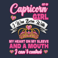 As A Capricorn Girl I Was Born With My Heart On My Sleeve And A Mouth Heavyweight Sweatshirt | Teevron