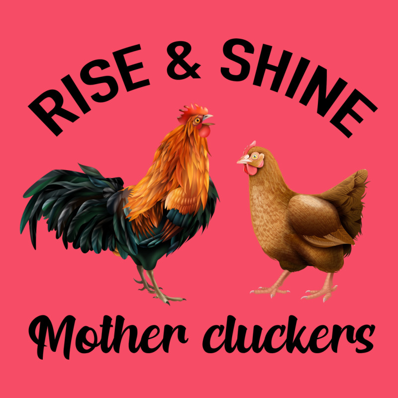 Rise And Shine Mother Cluckers Premium Sweatshirt by Bettercallsaul | Teevron