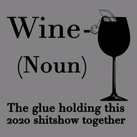 Wine The Glue Holding This 2020 Shitshow Together Heavyweight Hoodie | Teevron