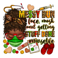 Messy Bun Face Mask & Getting Stuff Done  #nurselife Ladies Tee | Teevron