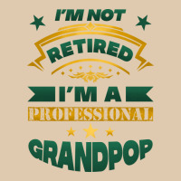 I'm Not Retired I'm A Professional Grandpop Heavyweight Sweatshirt | Teevron