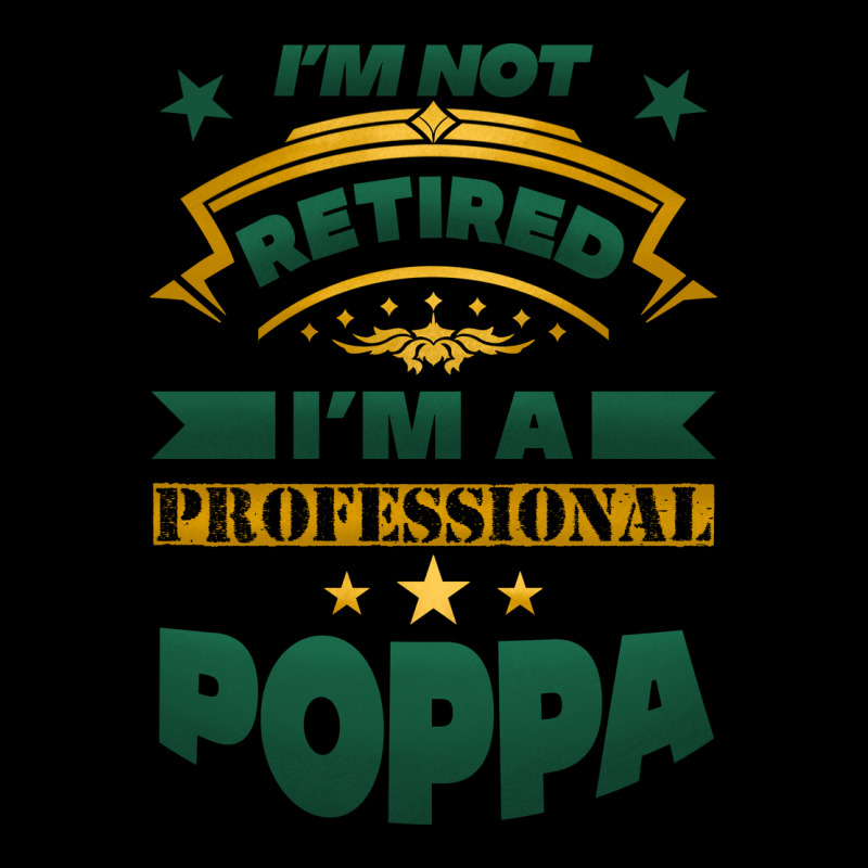 I'm Not Retired I'm A Professional Poppa Heavyweight Sweatshirt by Jasminsmagicworld | Teevron