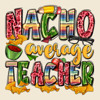 Nacho Average Teacher Ladies Tee | Teevron