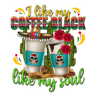 I Like My Coffee Black Like My Soul | Teevron