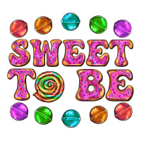 sweet to be candy | Teevron