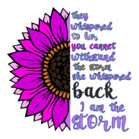 I Am The Storm sunflower | Teevron