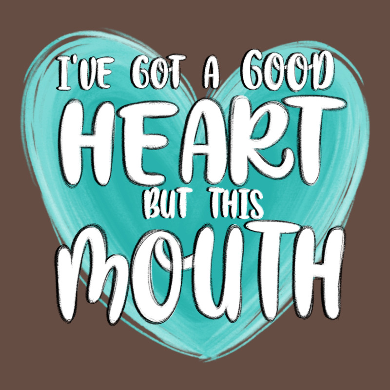 I Have Got A Good Heart But This Mouth Long Sleeve Tee by MaliasSmallBusiness | Teevron