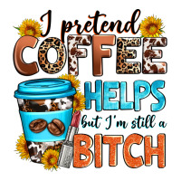 i pretend coffee helps but i'm still a bitch | Teevron