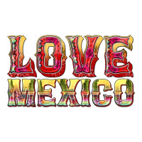 Love Mexico | Teevron