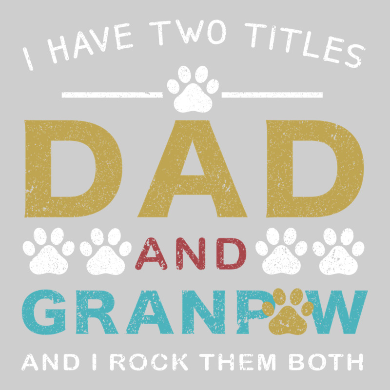 I Have Two Titles Dad And Grandpa Premium Sweatshirt by Bettercallsaul | Teevron