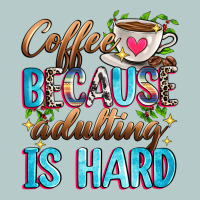 Coffee Because Adulting Is Hard Heavy Core Tee | Teevron