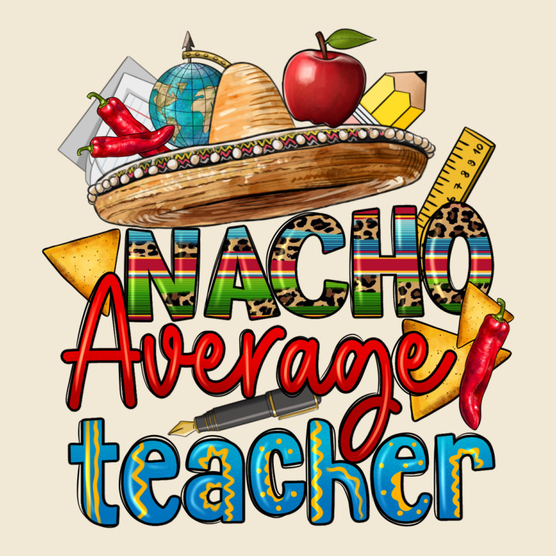 Nacho Average Teacher Premium Tee by CTS Tumbler Store | Teevron