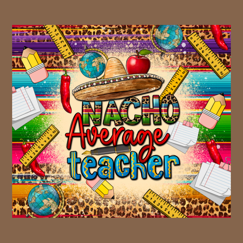 Nacho Average Teacher Premium Tee by CTS Tumbler Store | Teevron