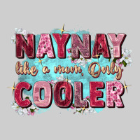 Naynay Like A Mom Premium Tee | Teevron