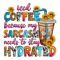 iced coffee because my sarcasm needs to stay hydra | Teevron