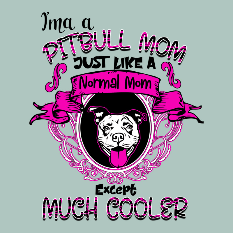 I'm A Pitbull Mom Just Like A Normal Mom Premium Sweatshirt by Bettercallsaul | Teevron