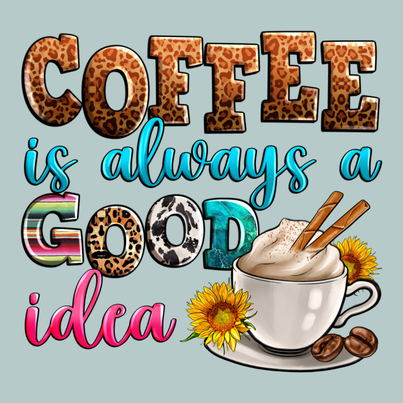 Coffee Is Always Good Idea Heavy Core Tee by Zillion Design Studio | Teevron