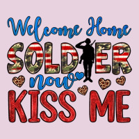 Welcome Home Soldier Now Kiss Me Ladies Tee | Teevron
