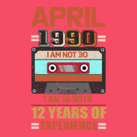 Aprıl 1990 I Am Not 30 I'm 18 With 12 Years Of Experience Premium Sweatshirt | Teevron