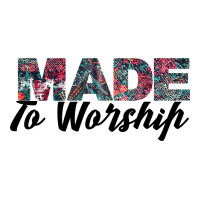 Made to Worship | Teevron
