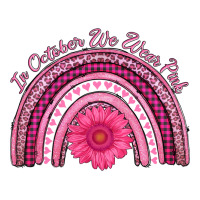 in october we wear pink rainbow | Teevron