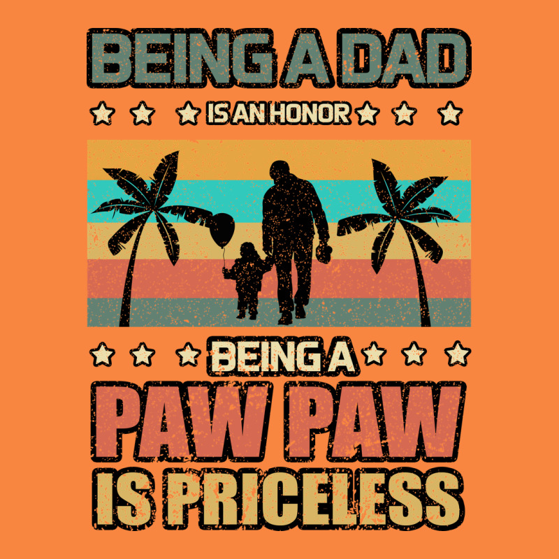 Being A Dad Is An Honor Being A Pawpaw Is Priceless Premium Sweatshirt by Bettercallsaul | Teevron