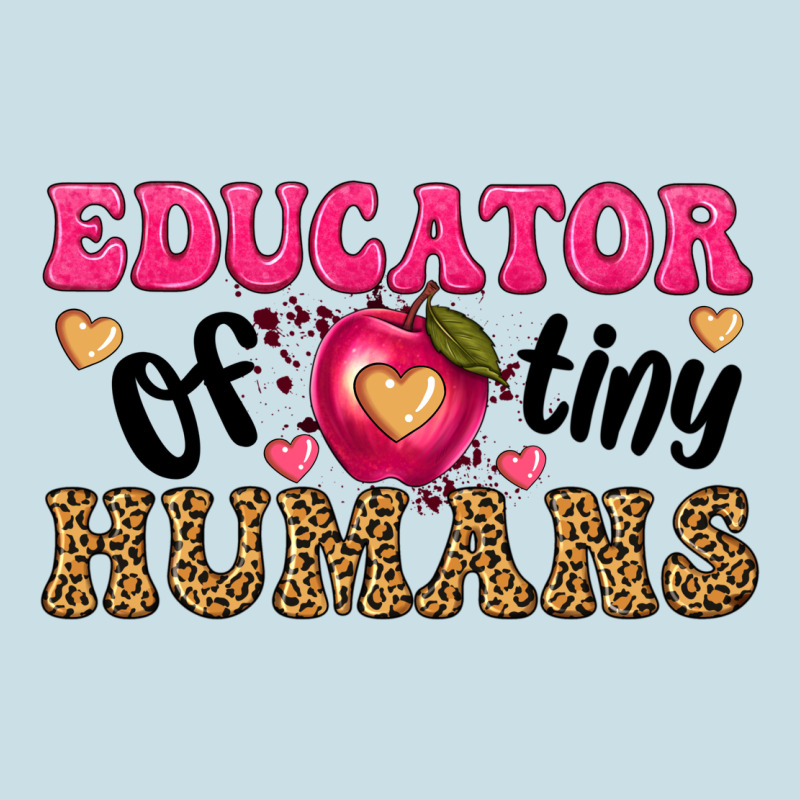 Educator Of Tiny Humans Ladies Tee by texasbilliewilder | Teevron