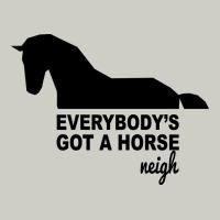 Everybody's Gotta Horse Neigh Heavyweight Hoodie | Teevron