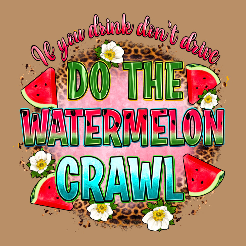 If You Drink Don't Drive Do The Watermelon Crawl Vintage Hoodie by RanaPortraitStore | Teevron
