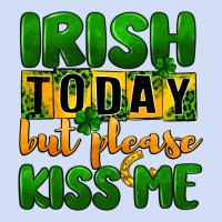 Irish Today But Please Kiss Me Urban Hoodie | Teevron