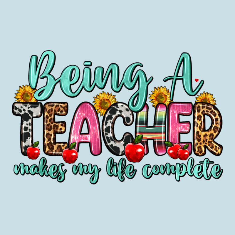 Being A Teacher Makes My Life Complete Ladies Tee by Zillion Design Studio | Teevron