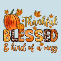 Thankful Blessed And Kind Of A Mess Ladies Tee | Teevron