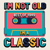 I'm Not Old Best Old Best Of 1949 I'm A Classic Premium Sweatshirt | Teevron