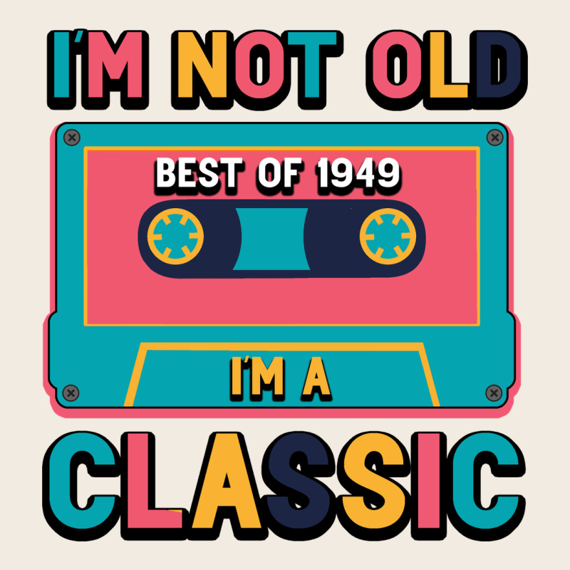 I'm Not Old Best Old Best Of 1949 I'm A Classic Premium Sweatshirt by Bettercallsaul | Teevron