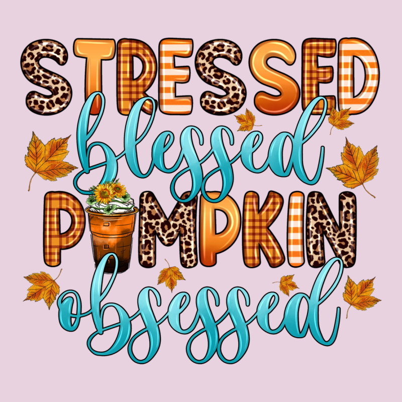 Stressed Blessed Pumpkin Obsessed Ladies Tee by Zillion Design Studio | Teevron