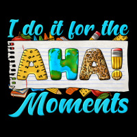 I Do It For The Aha Moments Ladies Tee | Teevron