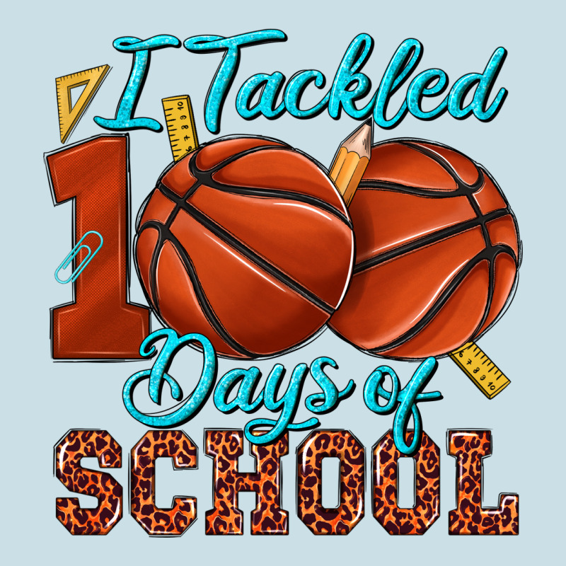 I Tackled 100days Of School Basketball Ladies Tee by texasbilliewilder | Teevron