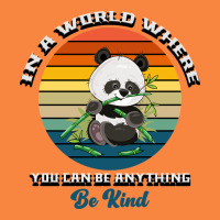 In A World Where You Can Be Anything Be Kind Premium Sweatshirt | Teevron