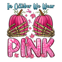 in october we wear pink | Teevron