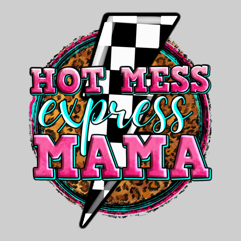 Hot Mess Express Mama Premium Tee by Zillion Design Studio | Teevron